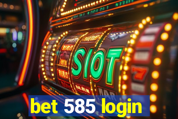 bet 585 login